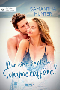 Nur eine sinnliche Sommeraffäre? - Samantha Hunter - E-Book