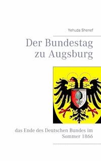 Der Bundestag zu Augsburg - Yehuda Shenef - E-Book