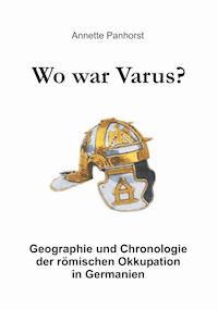Wo war Varus? - Annette Panhorst - E-Book