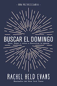 Buscar el Domingo - Rachel Held Evans - E-Book