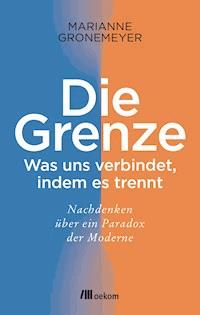 Die Grenze - Marianne Gronemeyer - E-Book