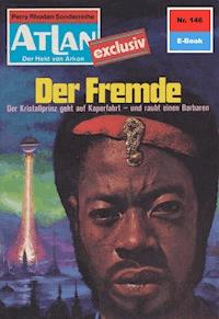 Atlan 146: Der Fremde - H.G. Ewers - E-Book