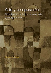 ARTE Y COMPOSICION - Manuel De Prada - E-Book