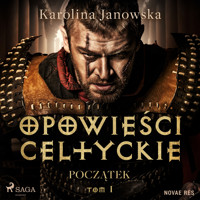 Opowieści celtyckie. Tom 1. Początek - Karolina Janowska - Hörbuch