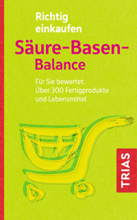 Richtig einkaufen Säure-Basen-Balance - Michael Worlitschek - E-Book