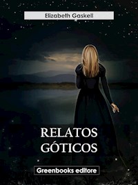 Relatos góticos - Elizabeth Gaskell - E-Book