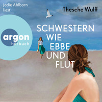Schwestern wie Ebbe und Flut (Ungekürzte Lesung) - Thesche Wulff - Hörbuch