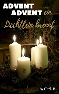 Advent Advent ein Lichtlein brennt - Chris B. - kostenlos E-Book