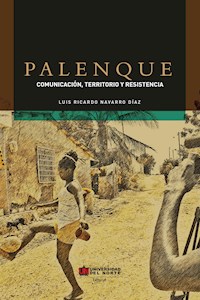 Palenque - Luis Ricardo Navarro Díaz - E-Book