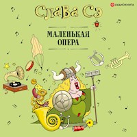 Маленькая опера - Слава Сэ - Hörbuch