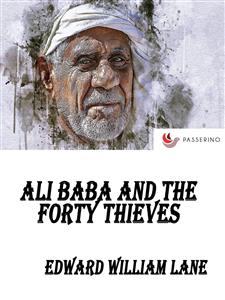 Ali Baba and the Forty Thieves - Edward William Lane - E-Book