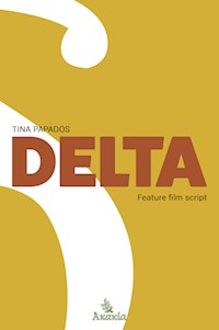 Delta - Feature Film Script - Tina  Papados - E-Book
