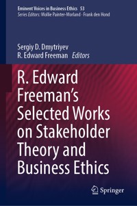 R. Edward Freeman’s Selected Works on Stakeholder Theory and Business Ethics - - E-Book