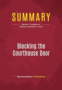 Summary: Blocking the Courthouse Door - BusinessNews Publishing - E-Book