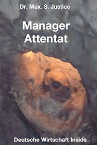 Manager Attentat - Dr. Max. S. Justice - E-Book