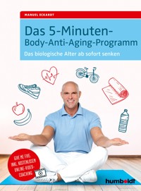 Das 5-Minuten-Body-Anti-Aging-Programm - Manuel Eckardt - E-Book