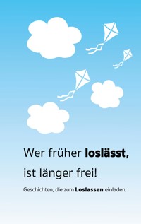 Wer früher loslässt, ist länger frei - Frank Wesnitzer - E-Book