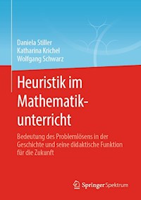 Heuristik im Mathematikunterricht - Daniela Stiller - E-Book