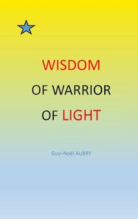Wisdom of Warrior of light - Guy-Noël Aubry - E-Book