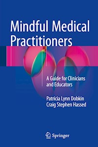 Mindful Medical Practitioners - Patricia Lynn Dobkin, PhD - E-Book