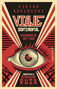 Viaje Sentimental: Recuerdos de 1917-1922 - Viktor Shklovski - E-Book