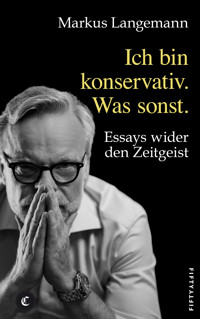 Ich bin konservativ. Was sonst. - Markus Langemann - E-Book