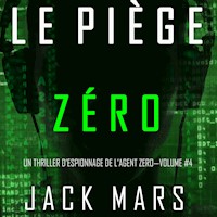 Le Piège Zéro (Un Thriller d'Espionnage de l'Agent Zéro—Volume #4) - Jack Mars - Hörbuch
