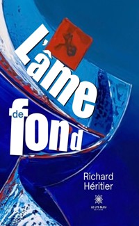 L’âme de fond - Richard Héritier - E-Book