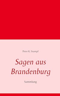 Sagen aus Brandenburg - Peter K. Stumpf - E-Book
