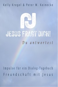 Jesus fragt Dich! - Kelly Kregel - E-Book