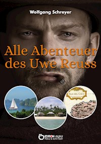 Alle Abenteuer des Uwe Reuss - Wolfgang Schreyer - E-Book