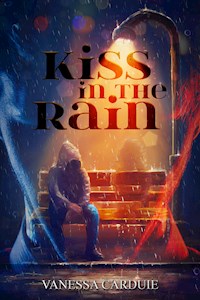 Kiss in the Rain - Vanessa Carduie - E-Book