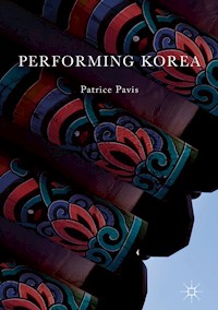 Performing Korea - Patrice Pavis - E-Book