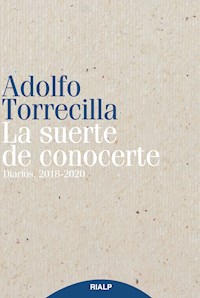 La suerte de conocerte - Adolfo Torrecilla Molinuevo - E-Book