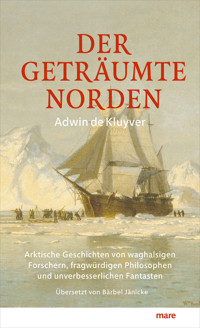 Der geträumte Norden - Adwin de Kluyver - E-Book