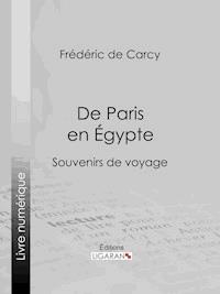De Paris en Égypte - Ligaran - E-Book