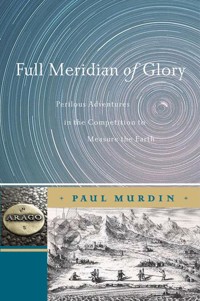 Full Meridian of Glory - Paul Murdin - E-Book