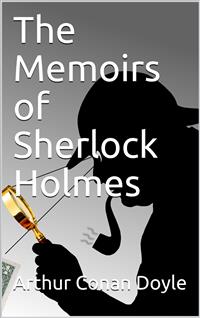 The Memoirs of Sherlock Holmes - Arthur Conan Doyle - E-Book