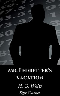 Mr. Ledbetter's Vacation - H G Wells - E-Book