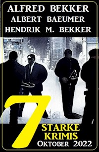 7 Starke Krimis Oktober 2022 - Alfred Bekker - E-Book