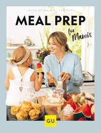 Meal Prep für Mamis - Laura Osswald - E-Book