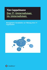 Das IT-Unternehmen im Unternehmen - Tim Cappelmann - E-Book