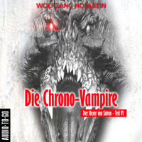 Die Chrono-Vampire - Der Hexer von Salem 6 (Gekürzt) - Wolfgang Hohlbein - Hörbuch