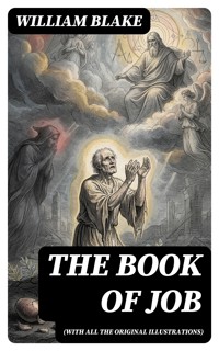 The Book of Job (With All the Original Illustrations) - William Blake - E-Book