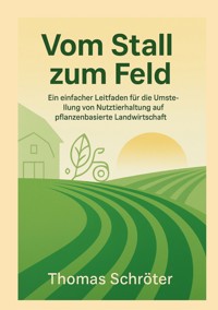 Vom Stall zum Feld - Thomas Schröter - E-Book