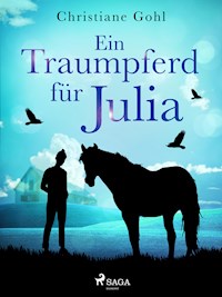 Ein Traumpferd für Julia - Christiane Gohl - E-Book