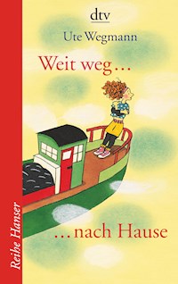 Weit weg ... nach Hause - Ute Wegmann - E-Book