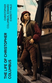The Life of Christopher Columbus - Christopher Columbus - E-Book