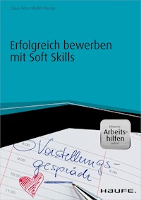 Erfolgreich bewerben mit Soft Skills - inkl. Arbeitshilfen online - Claus Peter Müller-Thurau - E-Book