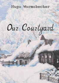 Our Courtyard - Hugo Wormsbecher - E-Book
